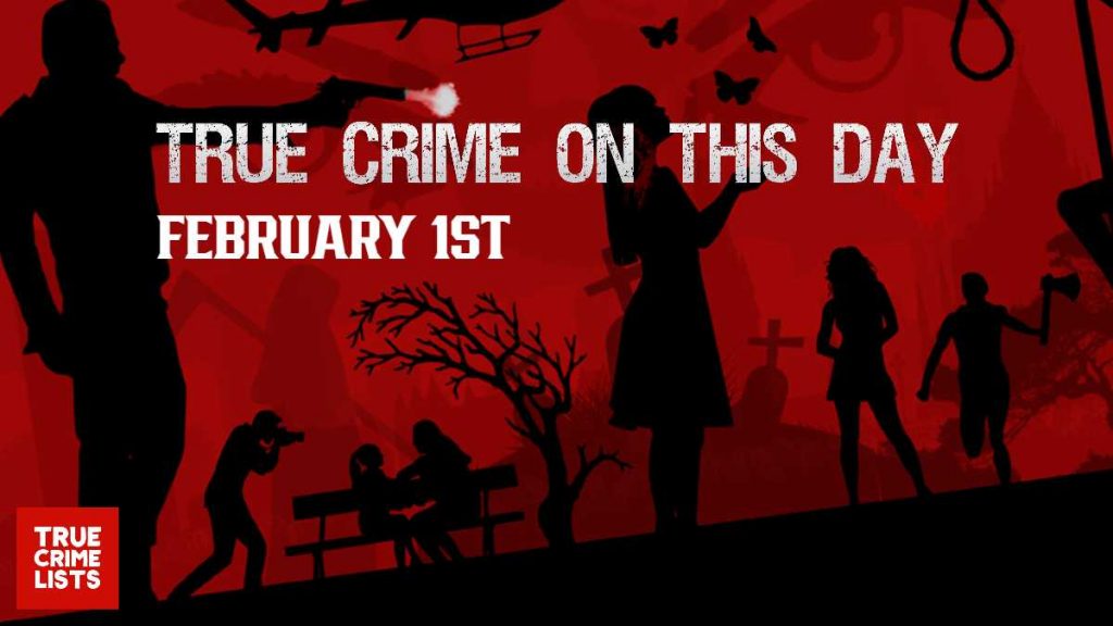 True Crime On This Day February 1st