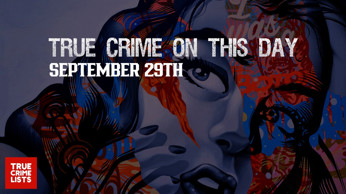 True Crime On This Day September 29th