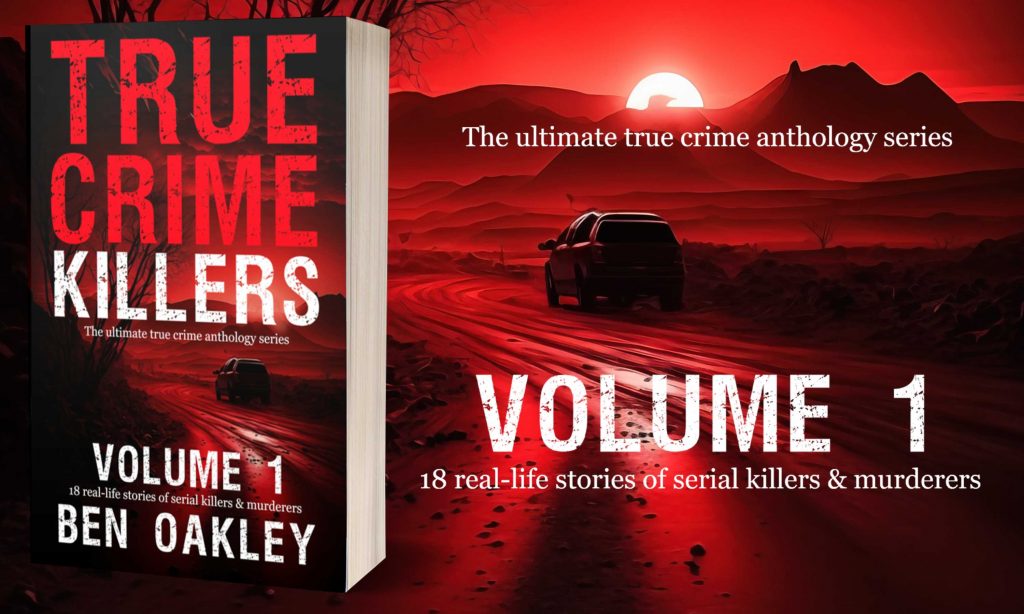 True Crime Killers Volume 1. The ultimate true crime anthology Series.
