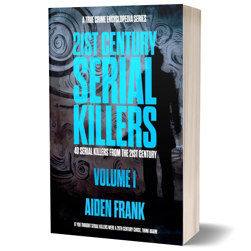 21st Century Serial Killers Volume 1.