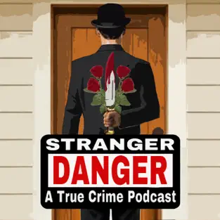 Stranger Danger: A True Crime Podcast