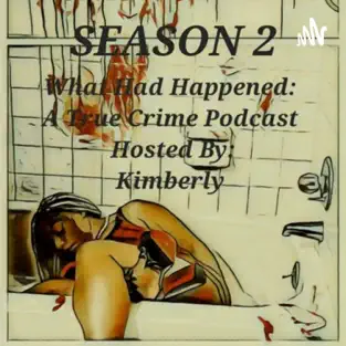 What Had Happened: A True Crime Podcast