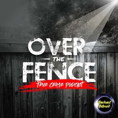 Over The Fence True Crime Podcast