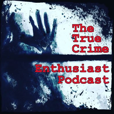 True Crime Enthusiast Podcast