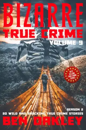 Bizarre True Crime Volume 9